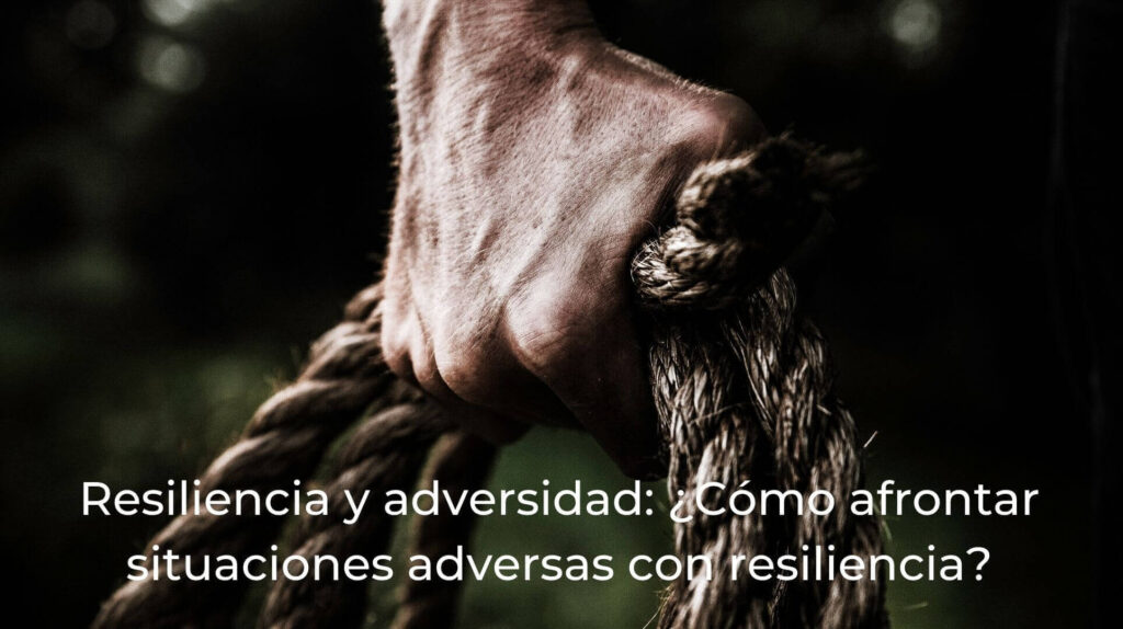 como enfrentarnos a la adversidad de manera constructiva