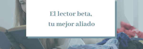 consejos para elegir y encontrar lectores beta efectivos