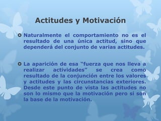 cual es la relacion entre actitudes y motivacion