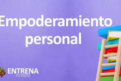empoderamiento personal definicion y beneficios para tu vida