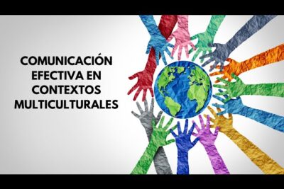 estrategias efectivas para comunicar en contextos multiculturales