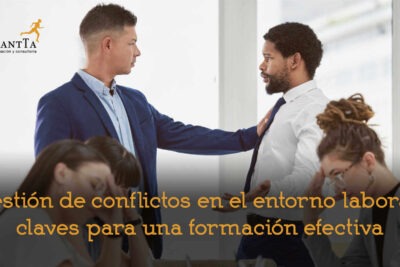 gestion eficaz de conflictos en el entorno laboral y personal