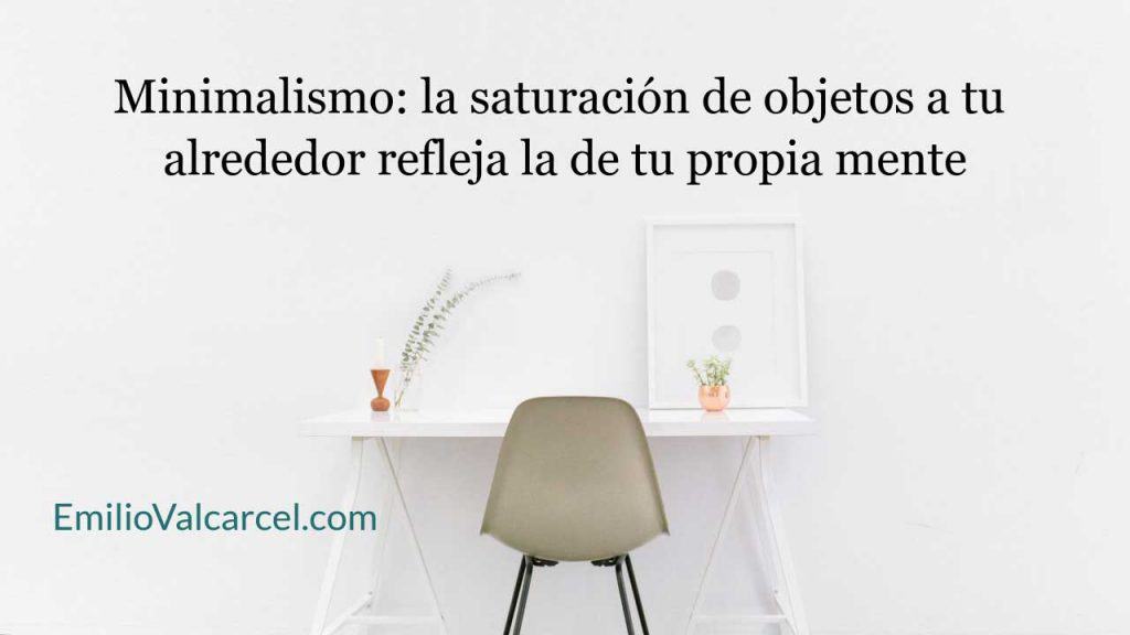 Qué es el minimalismo y cómo influye en nuestra mente 1 que es el minimalismo y como influye en nuestra mente