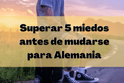 superando miedos en alemania