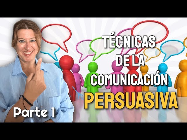 tecnicas efectivas de influencia y persuasion en comunicacion