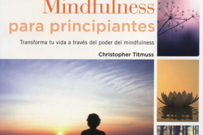 transforma tu vida diaria con el poder del mindfulness