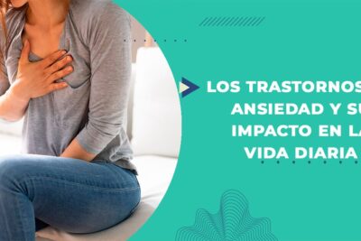 trastorno de ansiedad generalizada y su impacto en la vida diaria