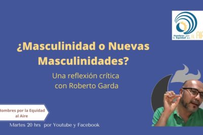 reflexion critica sobre la importancia de construir masculinidades