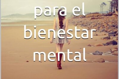 bienestar mental guia completa para una vida saludable